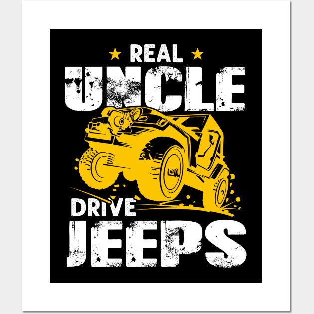 Real Uncles Drive Jeeps Jeep Men/Women/Kid Jeeps Lover Wall Art by Nancie